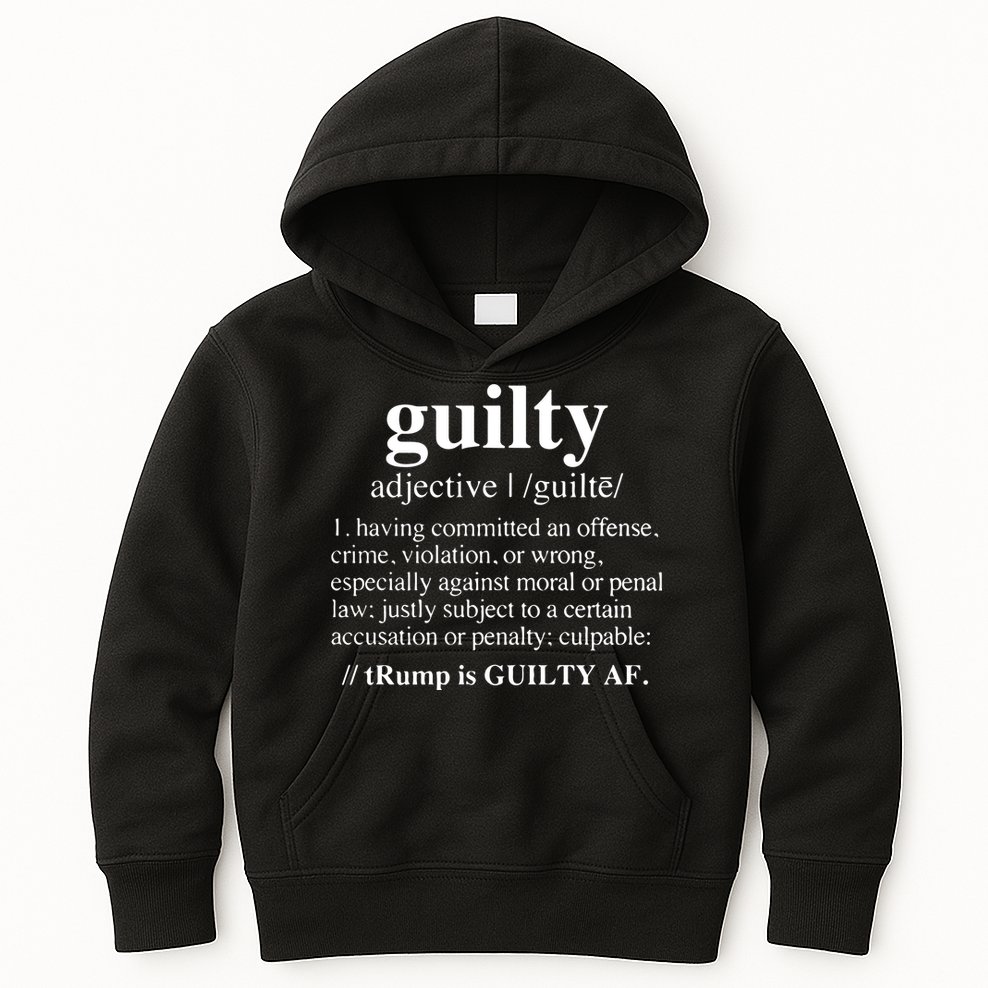 Donald Trump Guilty Definition Felony Kids Hoodie