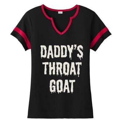 DaddyS Throat Goat Ladies Halftime Notch Neck Tee