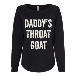 DaddyS Throat Goat Womens California Wash Sweatshirt