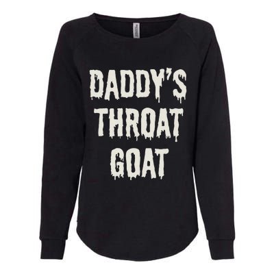 DaddyS Throat Goat Womens California Wash Sweatshirt