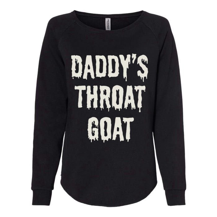 DaddyS Throat Goat Womens California Wash Sweatshirt