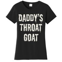 DaddyS Throat Goat Women's T-Shirt