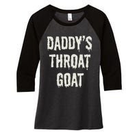 DaddyS Throat Goat Women's Tri-Blend 3/4-Sleeve Raglan Shirt