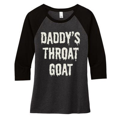 DaddyS Throat Goat Women's Tri-Blend 3/4-Sleeve Raglan Shirt