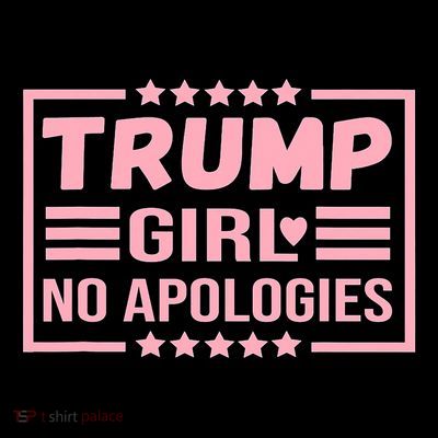 Donald Trump Girl No Apologies Election 2024 Trump T-Shirt