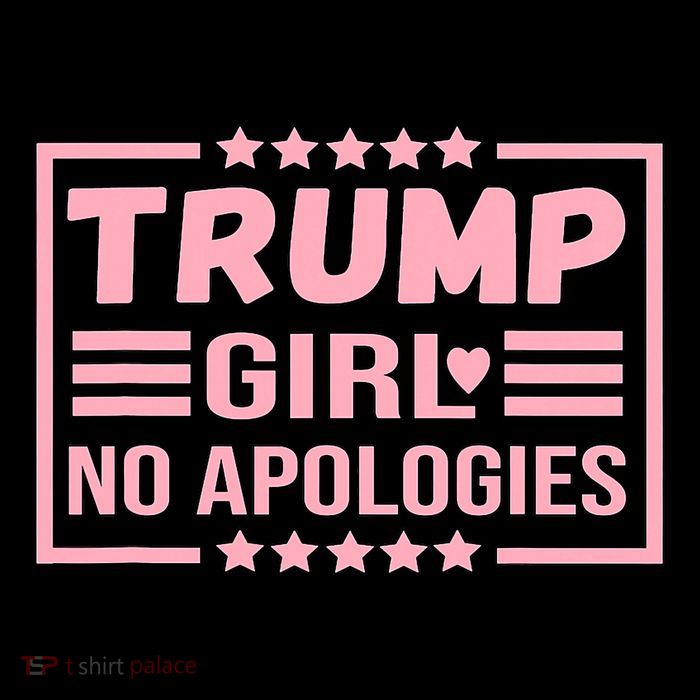 Donald Trump Girl No Apologies Election 2024 Trump T-Shirt
