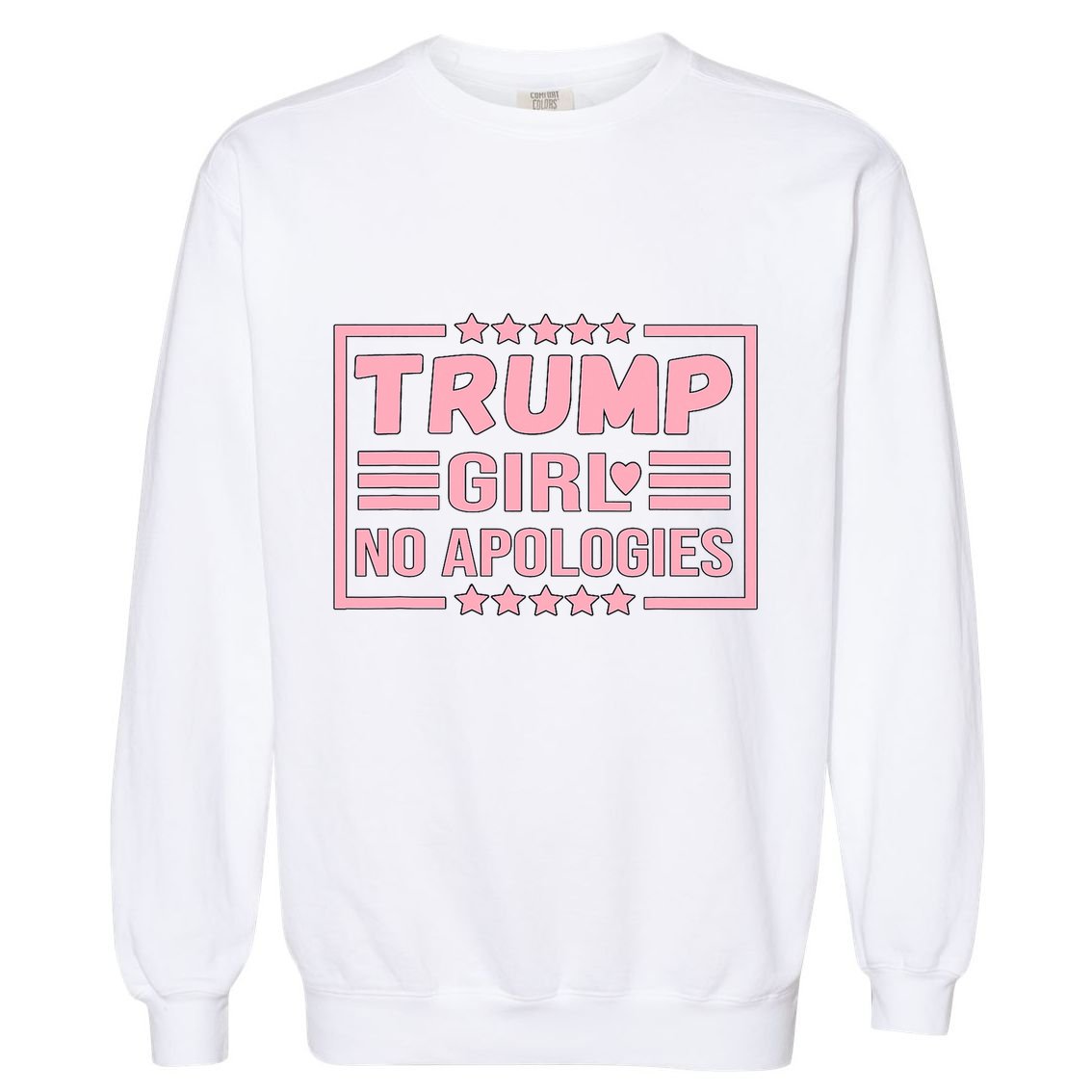 Donald Trump Girl No Apologies Election 2024 Trump Garment-Dyed Sweatshirt