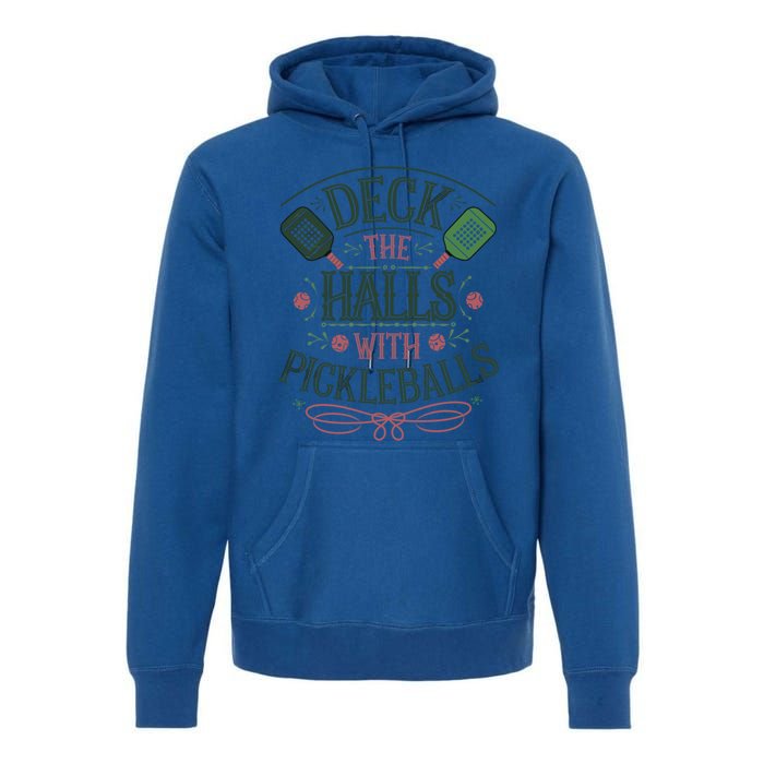 Deck The Halls With Pickleballs Pickleball Christmas Great Gift Premium Hoodie