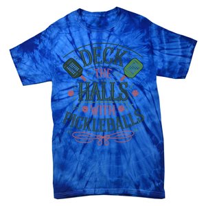 Deck The Halls With Pickleballs Pickleball Christmas Great Gift Tie-Dye T-Shirt