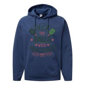 Deck The Halls With Pickleballs Pickleball Christmas Great Gift Performance Fleece Hoodie