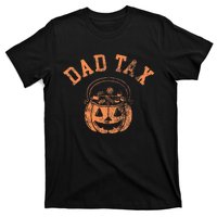 Dad Tax Halloween Trick Or Treat Candy Pumkin Dad Joke T-Shirt