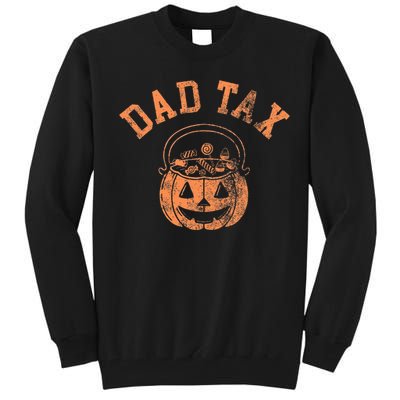 Dad Tax Halloween Trick Or Treat Candy Pumkin Dad Joke Tall Sweatshirt