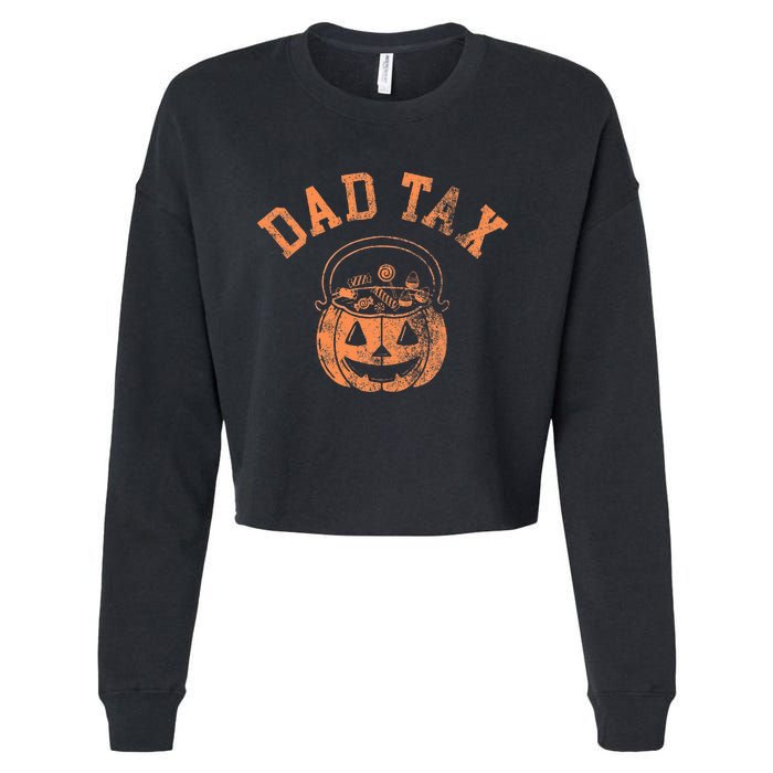 Dad Tax Halloween Trick Or Treat Candy Pumkin Dad Joke Cropped Pullover Crew