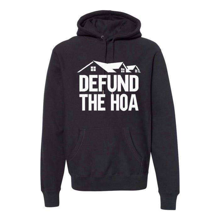 Defund The HOA Premium Hoodie