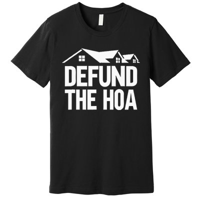 Defund The HOA Premium T-Shirt