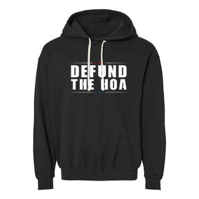 Defund The Hoa Anti Home Owners Association Garment-Dyed Fleece Hoodie