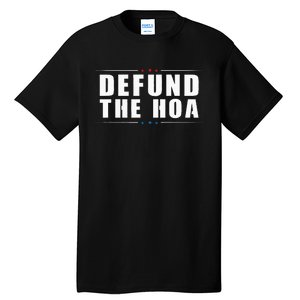 Defund The Hoa Anti Home Owners Association Tall T-Shirt