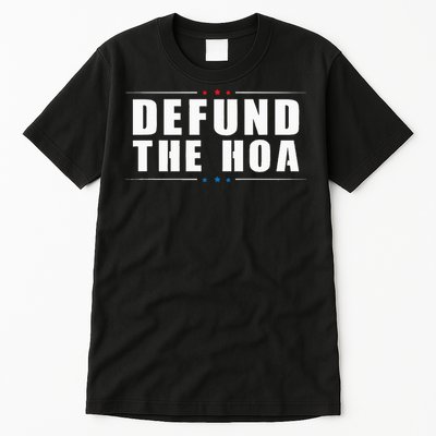 Defund The Hoa Anti Home Owners Association Tall T-Shirt