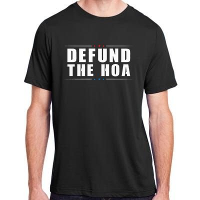 Defund The Hoa Anti Home Owners Association Adult ChromaSoft Performance T-Shirt