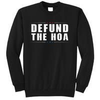 Defund The Hoa Anti Home Owners Association Tall Sweatshirt