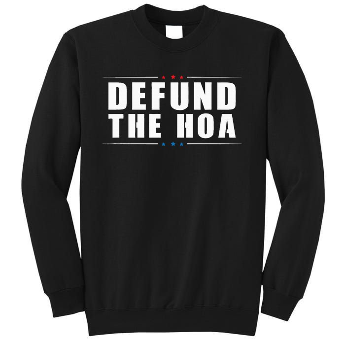 Defund The Hoa Anti Home Owners Association Tall Sweatshirt