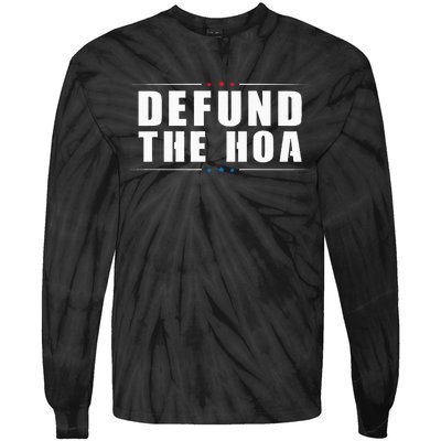 Defund The Hoa Anti Home Owners Association Tie-Dye Long Sleeve Shirt