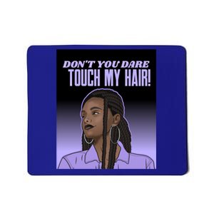 Dont Touch Hair Braids Black Respect Brown Sista Gift Mousepad