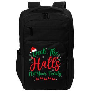 Deck The Halls And Not Your Family Funny Santa Hat Christmas Gift Impact Tech Backpack