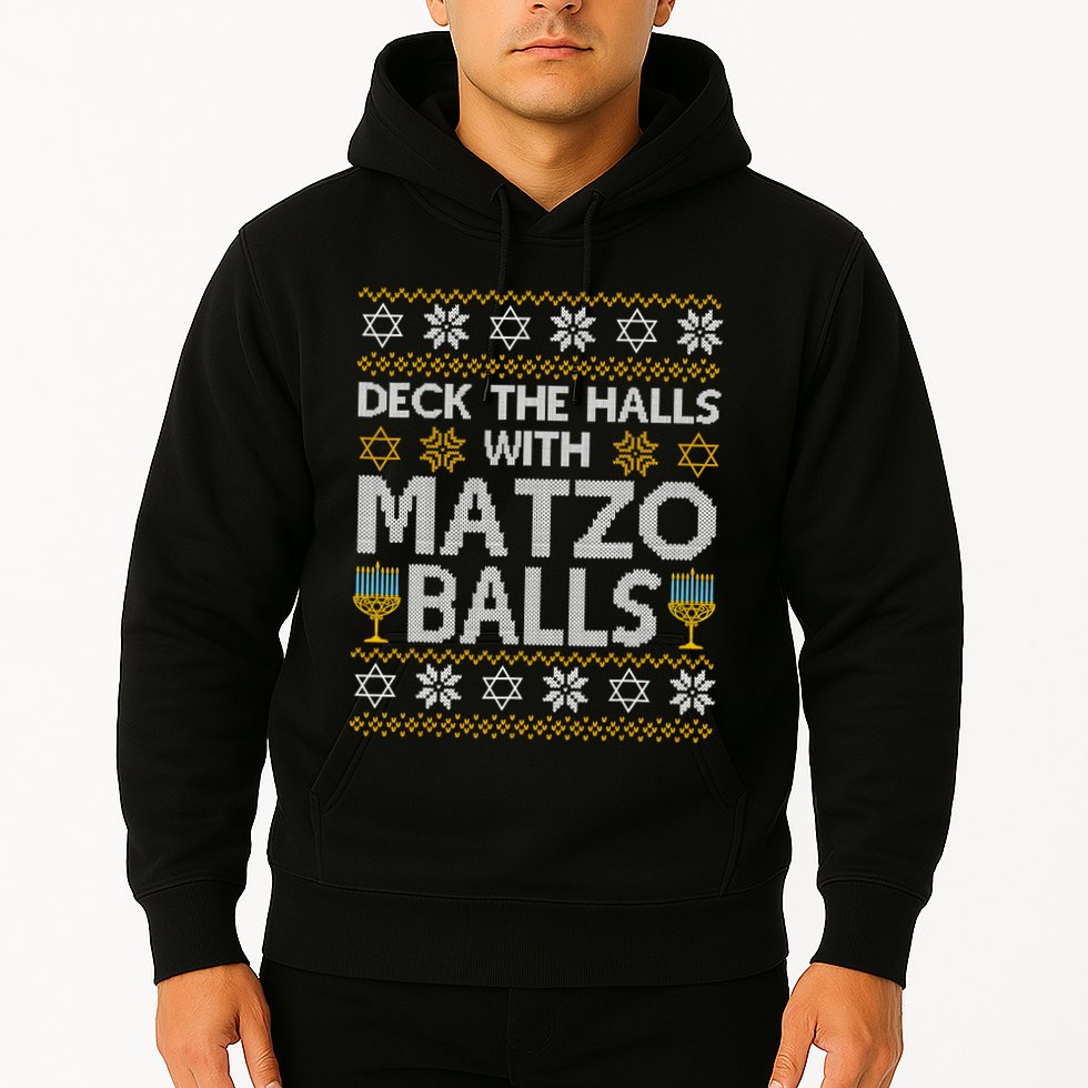 Deck The Halls With Matzo Balls Chanukkah Ugly Hanukkah Hoodie