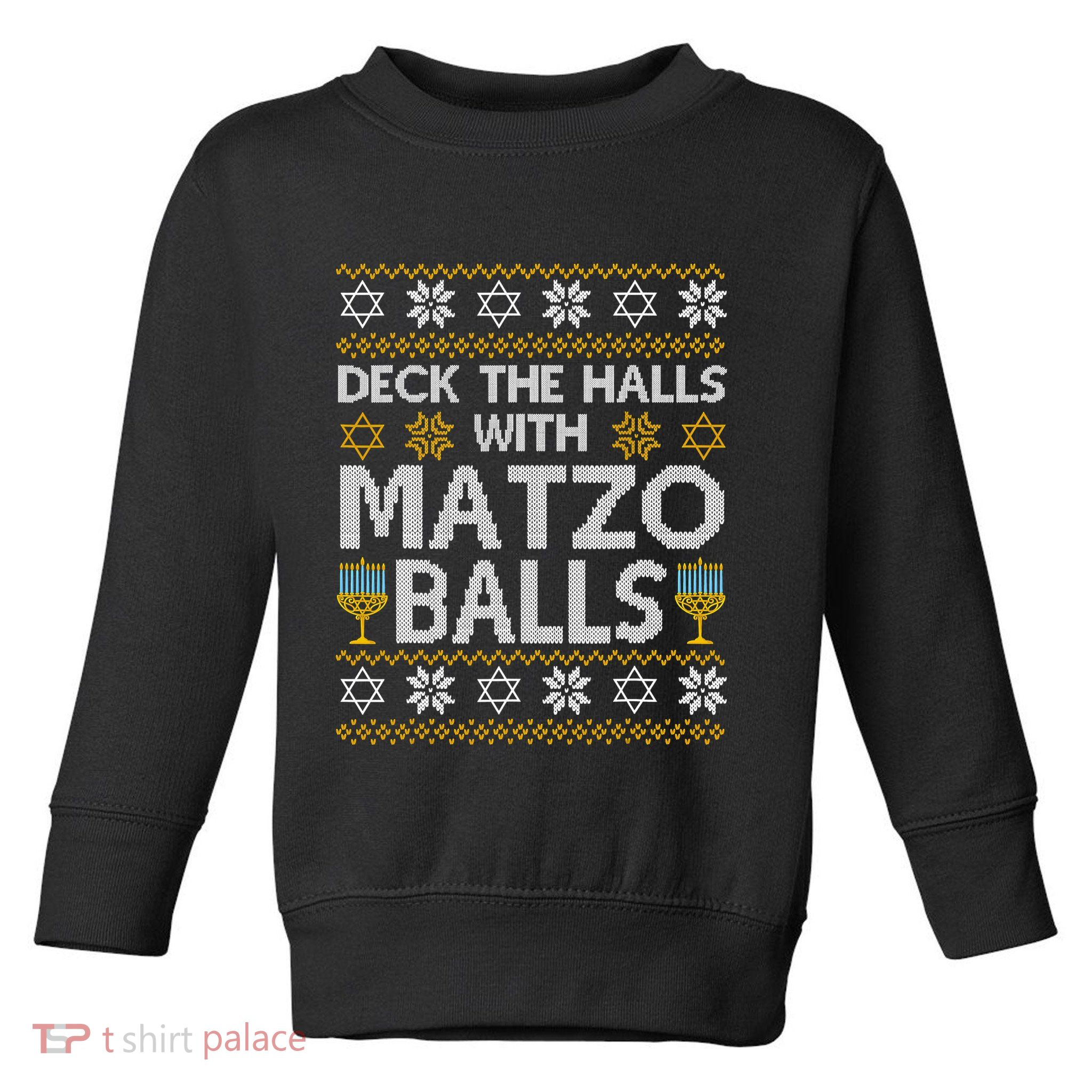 Deck The Halls With Matzo Balls Chanukkah Ugly Hanukkah Toddler Sweatshirt