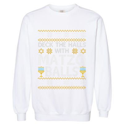 Deck The Halls With Matzo Balls Chanukkah Ugly Hanukkah Garment-Dyed Sweatshirt