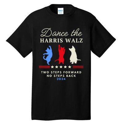 Dance The Harris Walz Cat Lady Harris Walz 2024 Election Tall T-Shirt