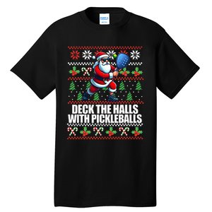 Deck The Halls Ugly Christmas Sweater Pickleball Tall T-Shirt