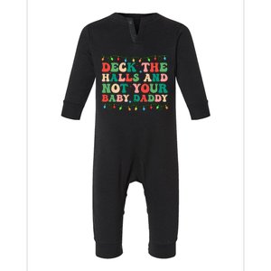 Deck The Halls And Not Your Daddy Lights Christmas Gift Infant Fleece One Piece