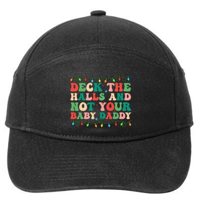 Deck The Halls And Not Your Daddy Lights Christmas Gift 7-Panel Snapback Hat