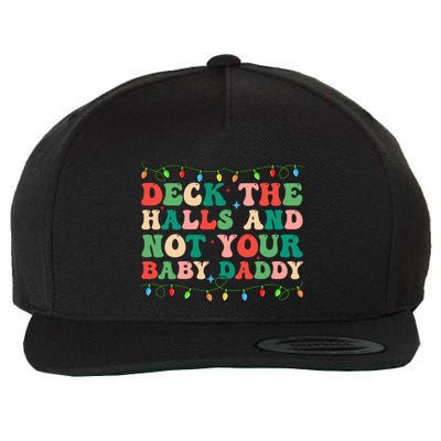 Deck The Halls And Not Your Daddy Lights Christmas Gift Wool Snapback Cap