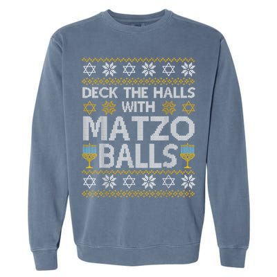 Deck The Halls With Matzo Balls Chanukkah Ugly Hanukkah Garment-Dyed Sweatshirt
