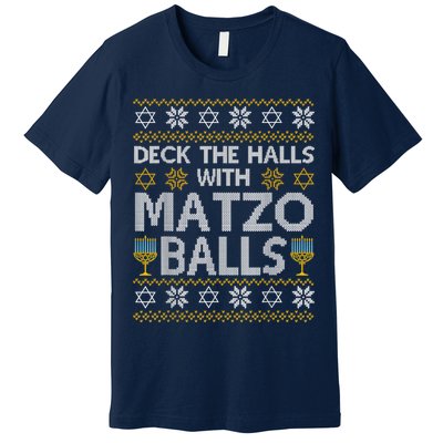 Deck The Halls With Matzo Balls Chanukkah Ugly Hanukkah Premium T-Shirt