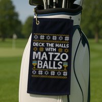 Deck The Halls With Matzo Balls Chanukkah Ugly Hanukkah Golf Towel