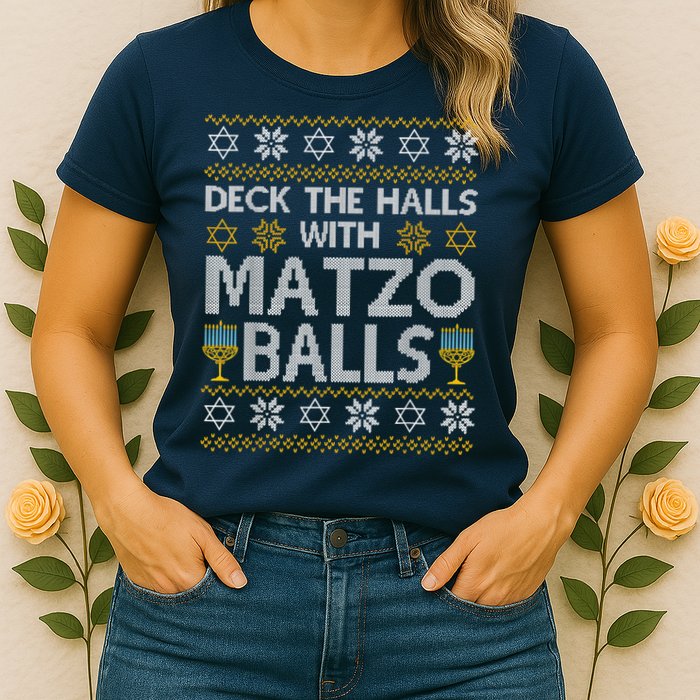 Deck The Halls With Matzo Balls Chanukkah Ugly Hanukkah Womens T-Shirt