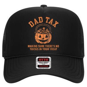 Dad Tax Halloween Trick Or Treat Pumpkin Funny Dad Joke High Crown Mesh Back Trucker Hat