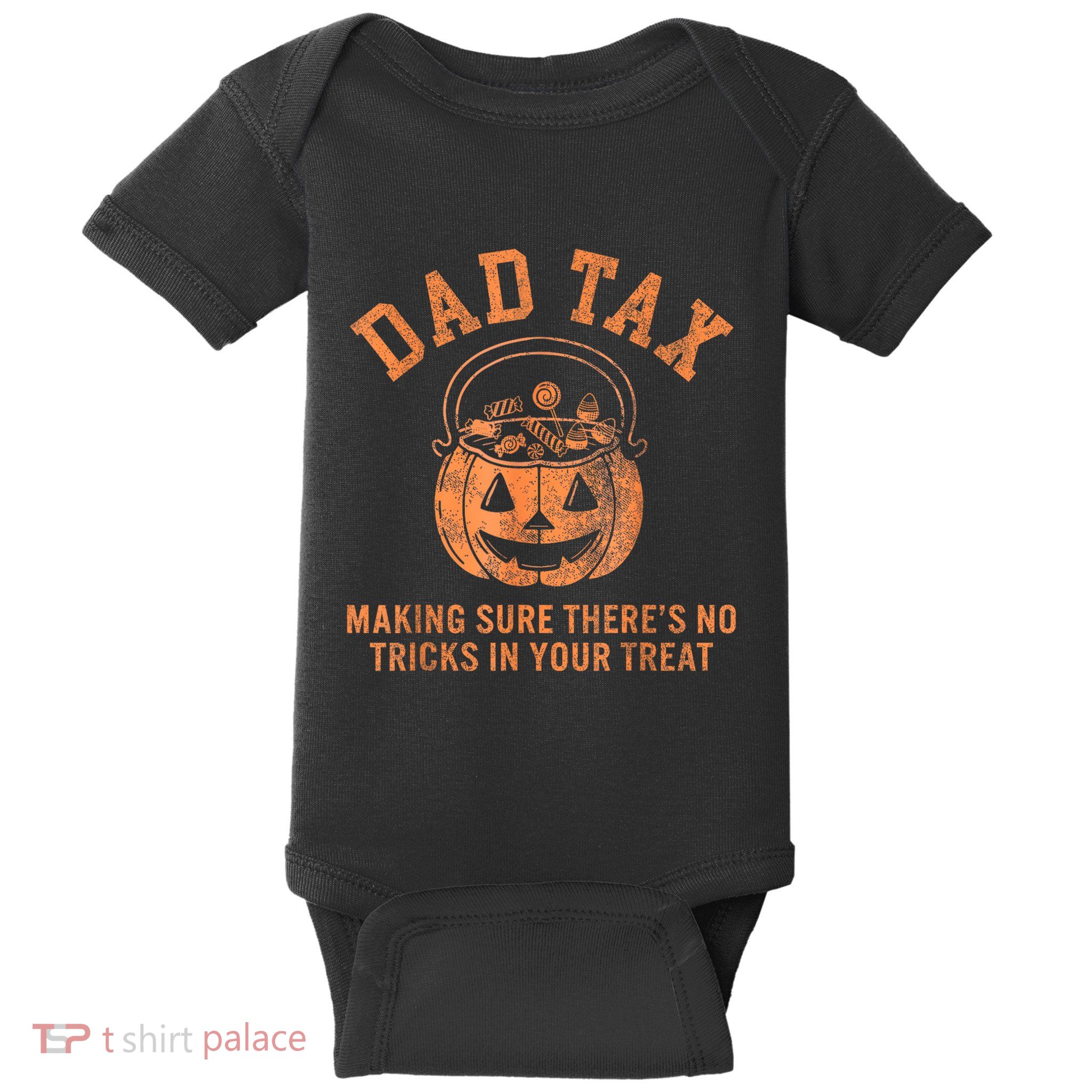 Dad Tax Halloween Trick Or Treat Pumpkin Funny Dad Joke Baby Bodysuit