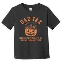 Dad Tax Halloween Trick Or Treat Pumpkin Funny Dad Joke Toddler T-Shirt