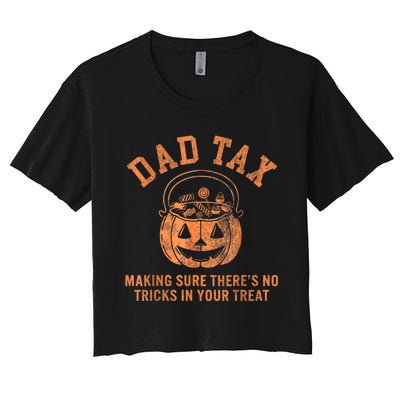 Dad Tax Halloween Trick Or Treat Pumpkin Funny Dad Joke Women's Crop Top Tee