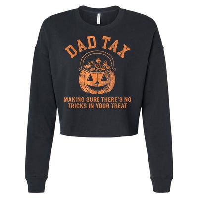 Dad Tax Halloween Trick Or Treat Pumpkin Funny Dad Joke Cropped Pullover Crew