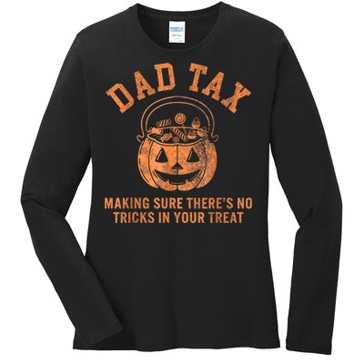 Dad Tax Halloween Trick Or Treat Pumpkin Funny Dad Joke Ladies Long Sleeve Shirt