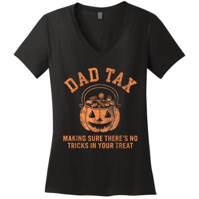 Dad Tax Halloween Trick Or Treat Pumpkin Funny Dad Joke Women's V-Neck T-Shirt