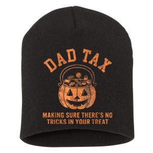 Dad Tax Halloween Trick Or Treat Pumpkin Funny Dad Joke Short Acrylic Beanie