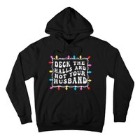 Deck The Halls And Not Your Husband Christmas Light Hoodie