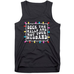 Deck The Halls And Not Your Husband Christmas Light Tank Top